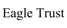 EAGLE TRUST trademark
