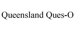 QUEENSLAND QUES-O trademark