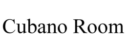 CUBANO ROOM trademark