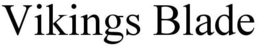 VIKINGS BLADE trademark