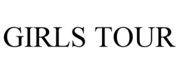 GIRLS TOUR trademark