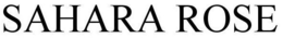 SAHARA ROSE trademark