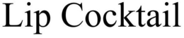 LIP COCKTAIL trademark