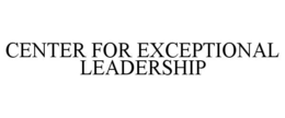 CENTER FOR EXCEPTIONAL LEADERSHIP trademark
