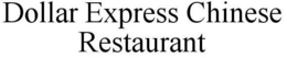 DOLLAR EXPRESS CHINESE RESTAURANT trademark