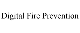 DIGITAL FIRE PREVENTION trademark