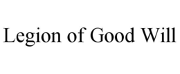 LEGION OF GOOD WILL trademark