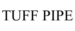 TUFF PIPE trademark