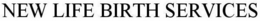 NEW LIFE BIRTH SERVICES trademark