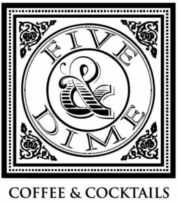 FIVE & DIME COFFEE & COCKTAILS trademark