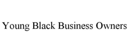 YOUNG BLACK BUSINESS OWNERS trademark