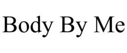 BODY BY ME trademark
