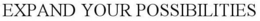 EXPAND YOUR POSSIBILITIES trademark