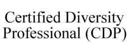 CERTIFIED DIVERSITY PROFESSIONAL (CDP) trademark