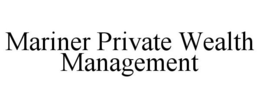 MARINER PRIVATE WEALTH MANAGEMENT trademark