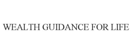 WEALTH GUIDANCE FOR LIFE trademark