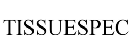 TISSUESPEC trademark