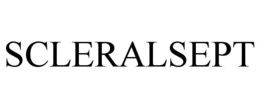 SCLERALSEPT trademark
