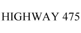 HIGHWAY 475 trademark