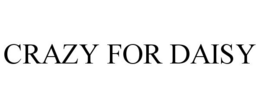 CRAZY FOR DAISY trademark