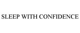 SLEEP WITH CONFIDENCE trademark