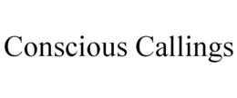 CONSCIOUS CALLINGS trademark