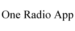 ONE RADIO APP trademark