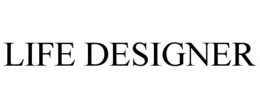 LIFE DESIGNER trademark
