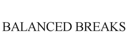 BALANCED BREAKS trademark