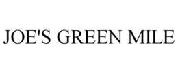 JOE'S GREEN MILE trademark