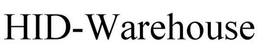 HID-WAREHOUSE trademark