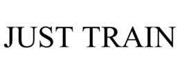 JUST TRAIN trademark