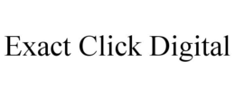 EXACT CLICK DIGITAL trademark