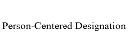 PERSON-CENTERED DESIGNATION trademark