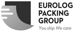 EUROLOG PACKING GROUP YOU SHIP WE CARE trademark