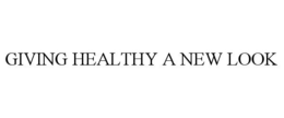 GIVING HEALTHY A NEW LOOK trademark