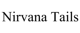 NIRVANA TAILS trademark
