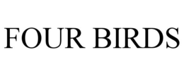 FOUR BIRDS trademark