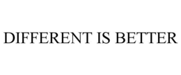 DIFFERENT IS BETTER trademark