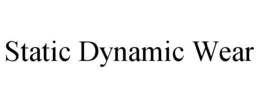 STATIC DYNAMIC WEAR trademark