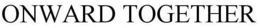 ONWARD TOGETHER trademark