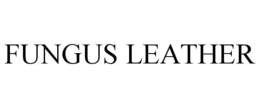 FUNGUS LEATHER trademark