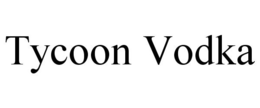 TYCOON VODKA trademark