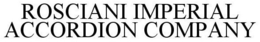 ROSCIANI IMPERIAL ACCORDION COMPANY trademark