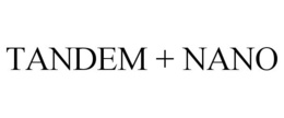 TANDEM + NANO trademark