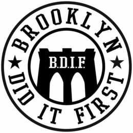 BROOKLYN DID IT FIRST B.D.I.F. trademark