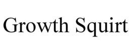 GROWTH SQUIRT trademark