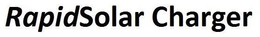 RAPIDSOLAR CHARGER trademark