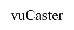 VUCASTER trademark