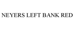 NEYERS LEFT BANK RED trademark